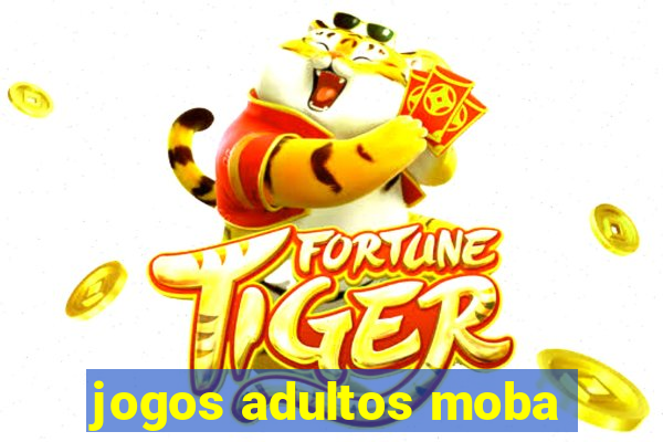 jogos adultos moba